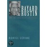 Bayard Rustin and the Civil Rights Movement by Daniel Levine