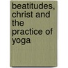 Beatitudes, Christ and the Practice of Yoga door Madelana Ferrara-Mattheis