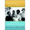 Becoming A Wise Parent For Your Grown Child by Eileen M. Clegg