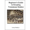 Beginner's Guide to Keeping Venomous Snakes door Lenny Flank