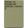 Beitrge Zur Biologie Der Pflanzen, Volume 3 door Ferdinand Cohn