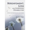 Bereavement, Loss And Learning Disabilities door Robin Grey