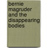 Bernie Magruder And The Disappearing Bodies door Phyyllis Reynolds Naylor