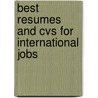Best Resumes And Cvs For International Jobs door Wendy S. Enelow