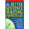 Better Sentence Writing in 30 Minutes a Day door Dianna S. Campbell