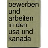 Bewerben Und Arbeiten In Den Usa Und Kanada by Karsta Neuhaus