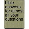 Bible Answers for Almost All Your Questions door Thomas Nelson Publishers