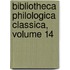Bibliotheca Philologica Classica, Volume 14