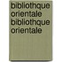 Bibliothque Orientale Bibliothque Orientale