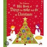 Big Book Of Christmas Things To Make And Do by Rebecca Gilpin