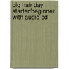 Big Hair Day Starter/Beginner With Audio Cd door Margaret Johnson