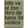 Billy Va Al Zoo - Libro de Bano 3D Vinilico door Todolibro