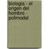 Biologia - El Origen del Hombre - Polimodal