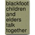 Blackfoot Children and Elders Talk Together