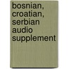 Bosnian, Croatian, Serbian Audio Supplement door Ronelle Alexander