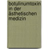 Botulinumtoxin in der ästhetischen Medizin door Onbekend