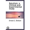 Botulism; A Clinical And Experimental Study door Ernest C. Dickson