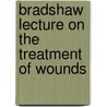 Bradshaw Lecture on the Treatment of Wounds door William Watson Cheyne