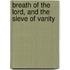 Breath of the Lord, and the Sieve of Vanity
