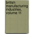 British Manufacturing Industries, Volume 11