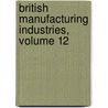 British Manufacturing Industries, Volume 12 door Onbekend