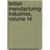 British Manufacturing Industries, Volume 14 door George Phillips Bevan