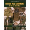 British Web Equipment of the Two World Wars door Martin J. Brayley