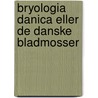 Bryologia Danica Eller de Danske Bladmosser door Thomas Jensen