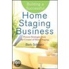 Building A Successful Home Staging Business door Mary Goodbody