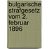 Bulgarische Strafgesetz Vom 2. Februar 1896