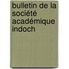 Bulletin De La Société Académique Indoch by Unknown