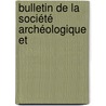 Bulletin De La Société Archéologique Et door D. Soci T. Arch ol