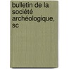 Bulletin De La Société Archéologique, Sc by Scientifique E. Soci T. Archeol