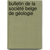 Bulletin De La Société Belge De Géologie by Unknown