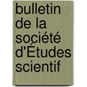 Bulletin De La Société D'Études Scientif door Onbekend