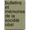 Bulletins Et Mémoires De La Société Obst door Onbekend