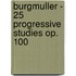 Burgmuller - 25 Progressive Studies Op. 100