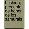 Bushido, Preceptos de Honor de los Samurais by Inaz? Nitobe