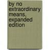 By No Extraordinary Means, Expanded Edition door Joanne Lynn