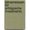 Börsenwissen für erfolgreiche Investments by Werner Schwanfelder