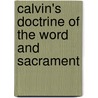 Calvin's Doctrine of the Word and Sacrament door Ronald Wallace