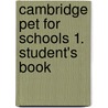 Cambridge Pet For Schools 1. Student's Book by Unknown