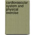 Cardiovascular System and Physical Exercise