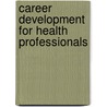 Career Development for Health Professionals by Lee Haroun