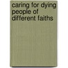 Caring For Dying People Of Different Faiths door Julia Neuberger