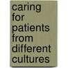 Caring for Patients from Different Cultures door Geri-Ann Galanti