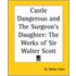 Castle Dangerous And The Surgeon's Daughter