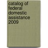 Catalog of Federal Domestic Assistance 2009 door Onbekend