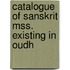Catalogue of Sanskrit Mss. Existing in Oudh