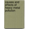 Causes And Effects Of Heavy Metal Pollution by Mikel L. Sanchez